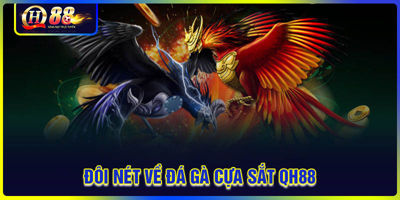 Đôi nét về Đá gà cựa sắt tại QH88