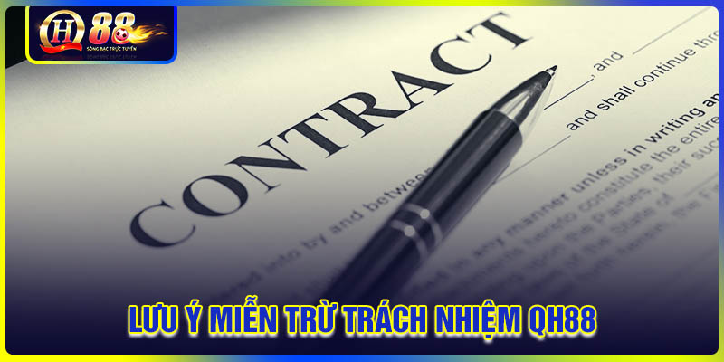 Lưu ý đối với chinh sách miễn trừ trách nhiệm QH88