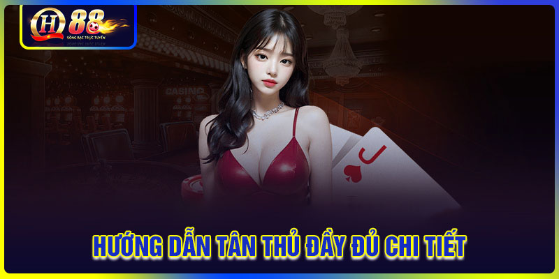 QH88 hướng dẫn tân thủ dễ hiểu chi tiết